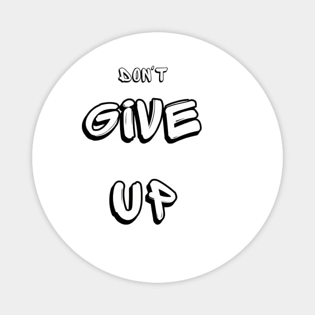 don't give up Magnet by designs lovers